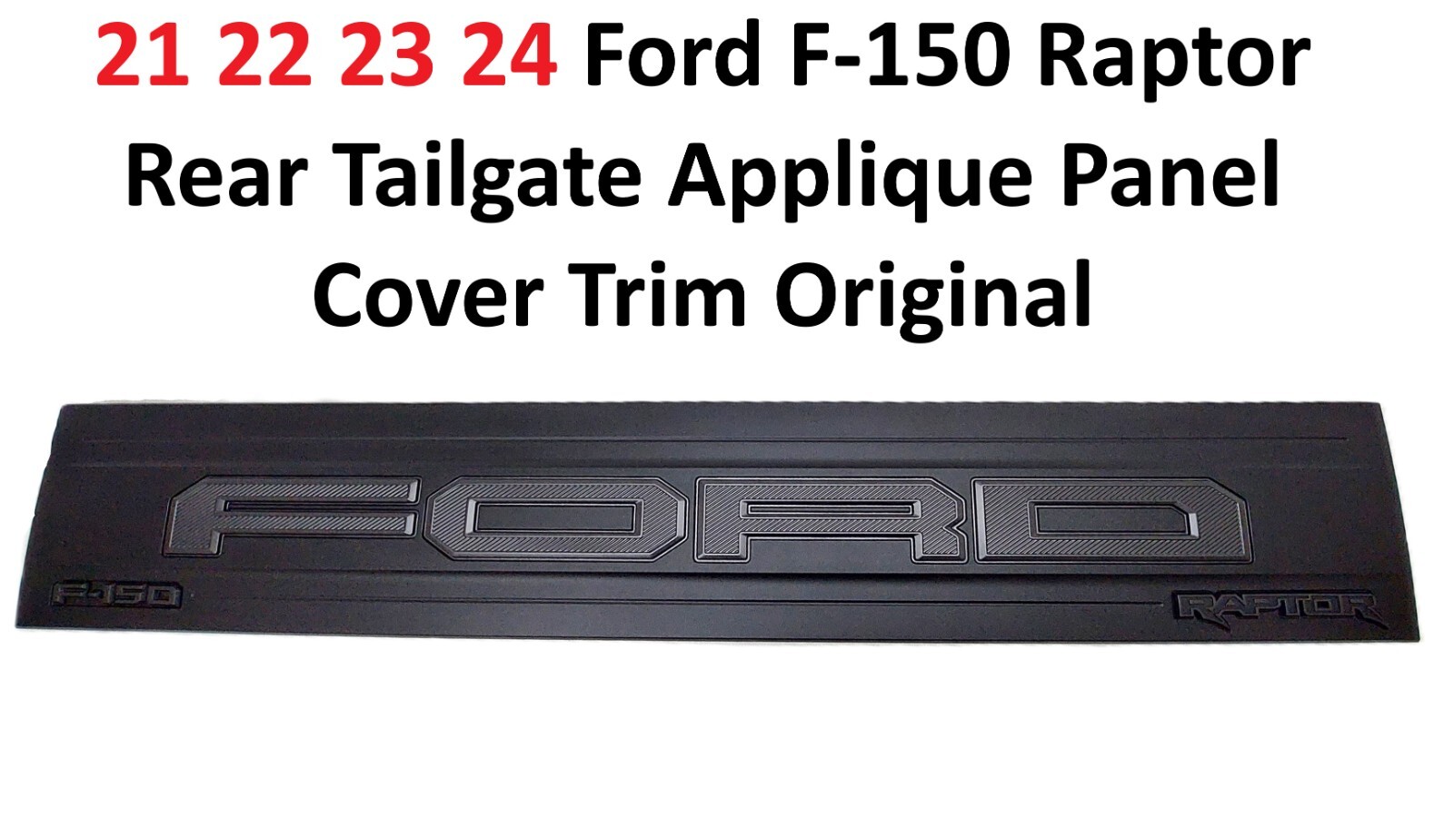 21 22 23 24 Ford F-150 Raptor Rear Tailgate Applique Panel Cover Trim Original