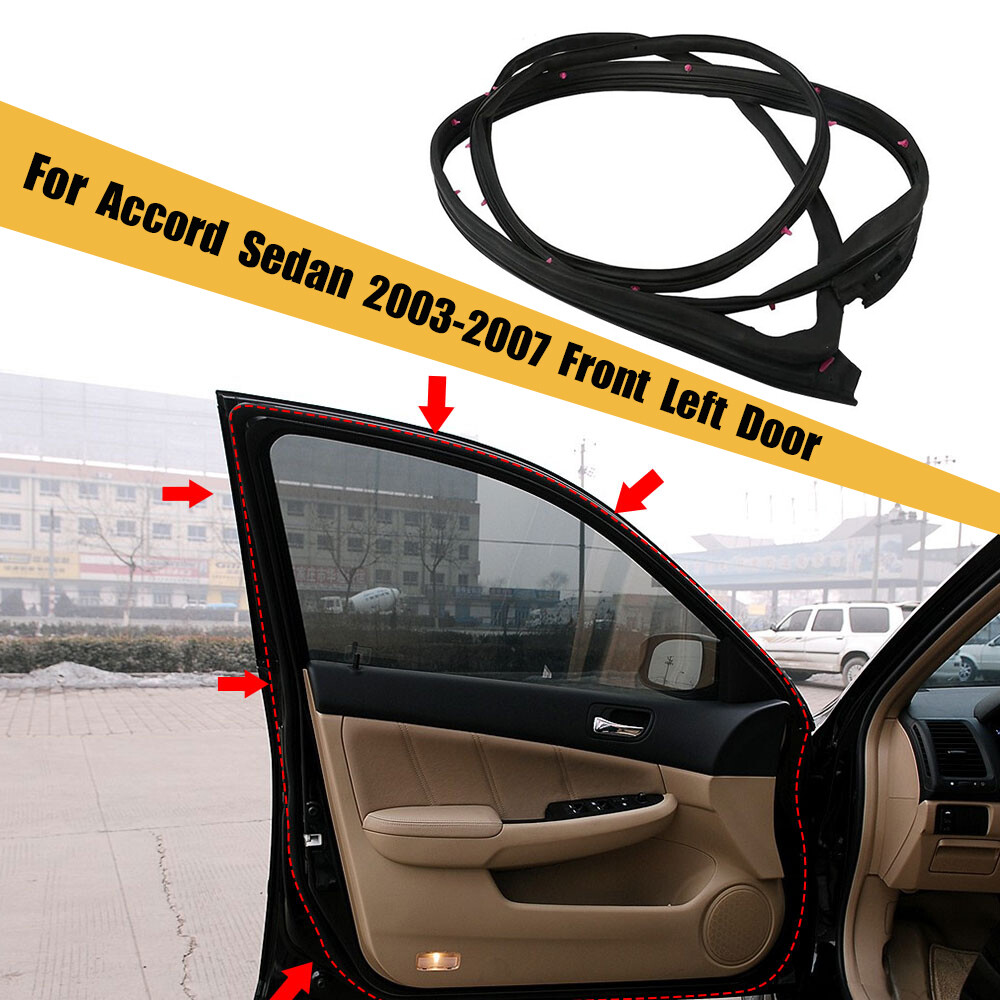 Custom Fit Accord Sedan 2003-07 Front Left Door Weather Strip Seal Strip Rubber