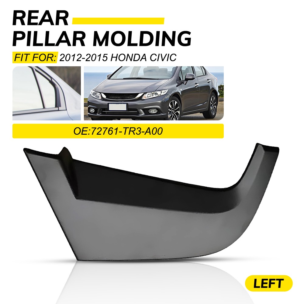For Honda Civic Rear Pillar Molding Garnish Left (2012-2015) OE 72761TR3A00