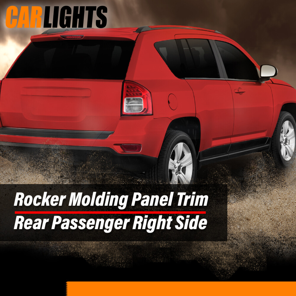 RIGHT SIDE ROCKER MOLDING PANEL TRIM FIT FOR 11-17 JEEP COMPASS REAR